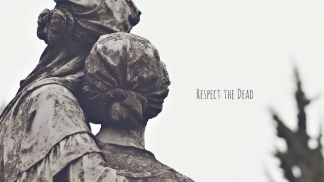 Respect the Dead